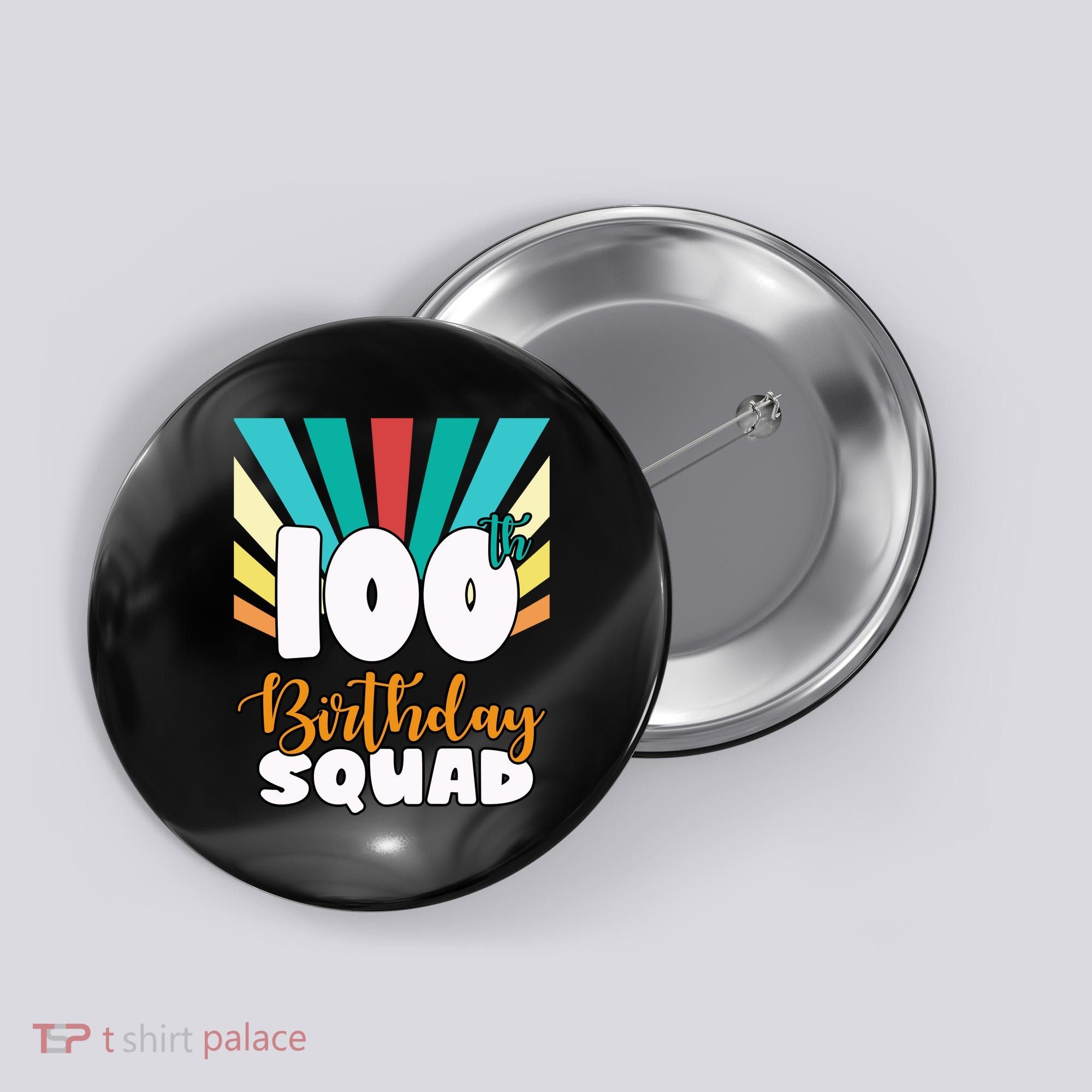 100th Birthday Squad 100 Years Old Button