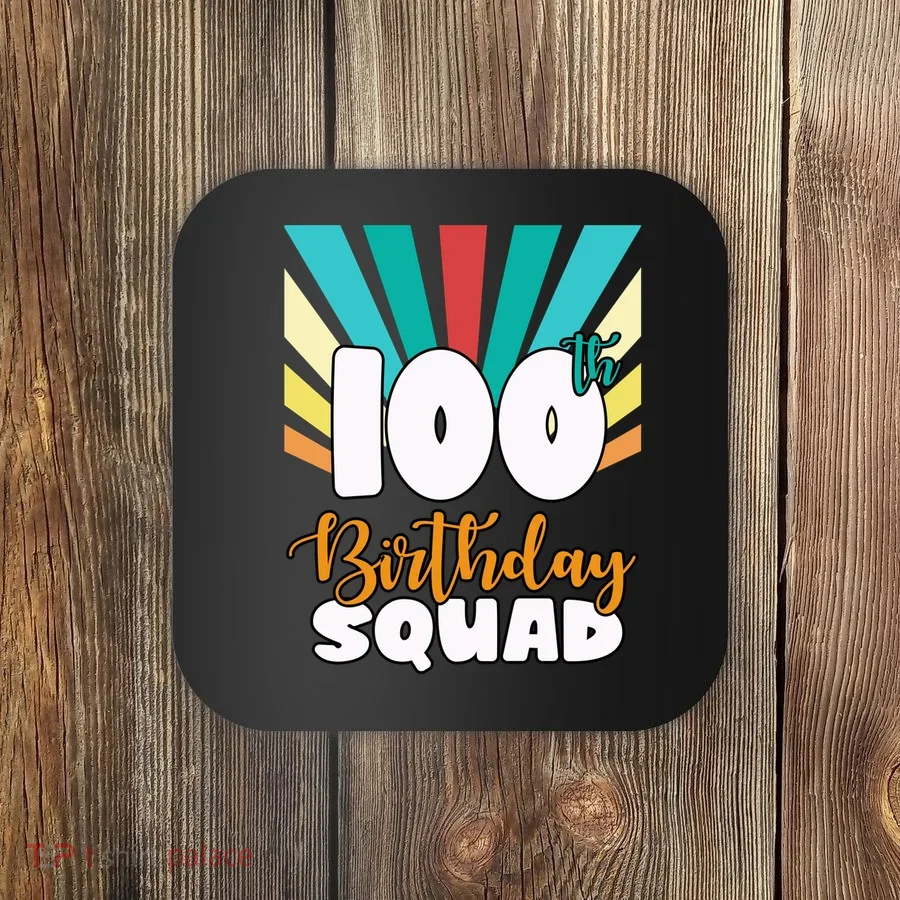100th Birthday Squad 100 Years Old Coaster