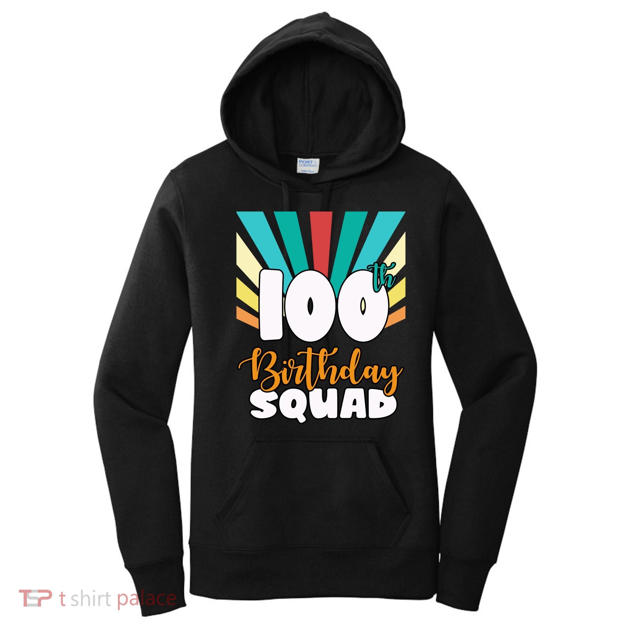 100th Birthday Squad 100 Years Old Women's Hoodie