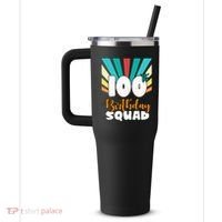 100th Birthday Squad 100 Years Old 40oz Vacuum Insulated Stainless Steel Travel Tumbler thumb 2