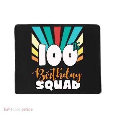 100th Birthday Squad 100 Years Old Mousepad