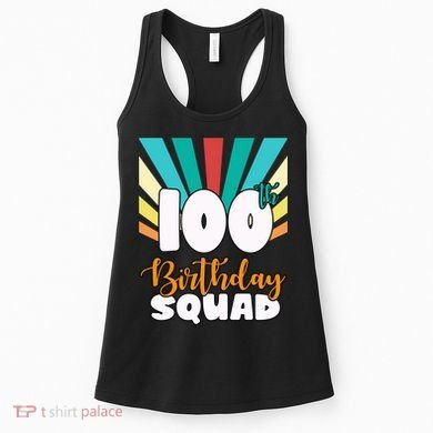 100th Birthday Squad 100 Years Old Women's Tank Top
