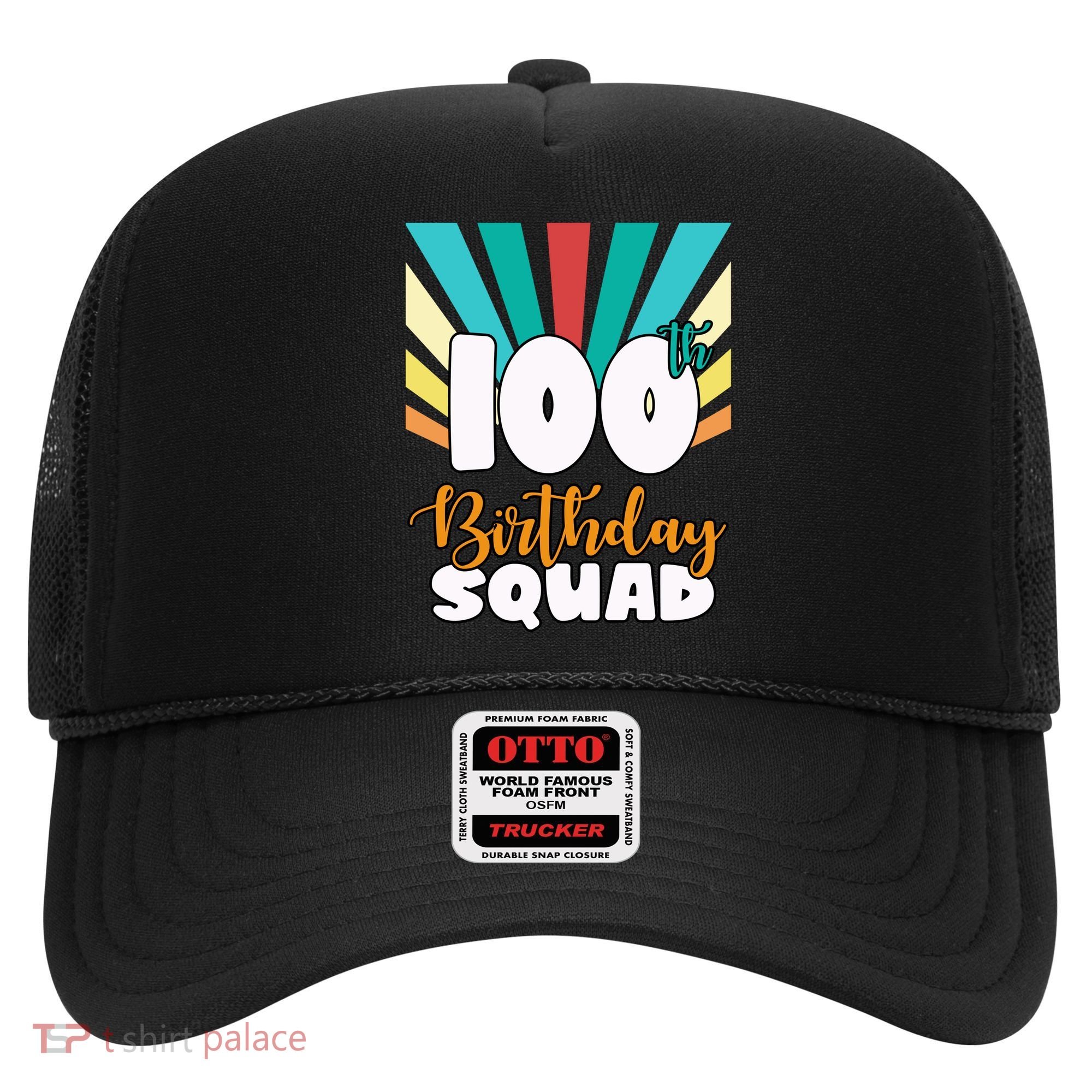 100th Birthday Squad 100 Years Old Hat