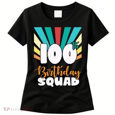 100th Birthday Squad 100 Years Old Women's T-Shirt