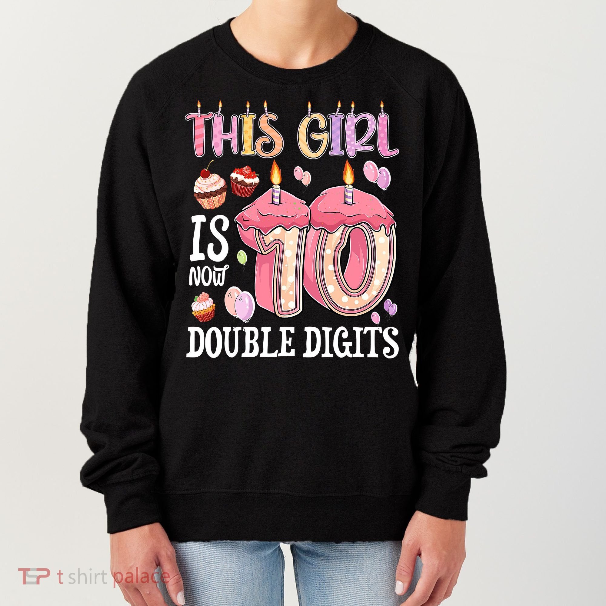 10th Birthday This Girl Is Now 10 Years Old Double Digits Women's Sweatshirt