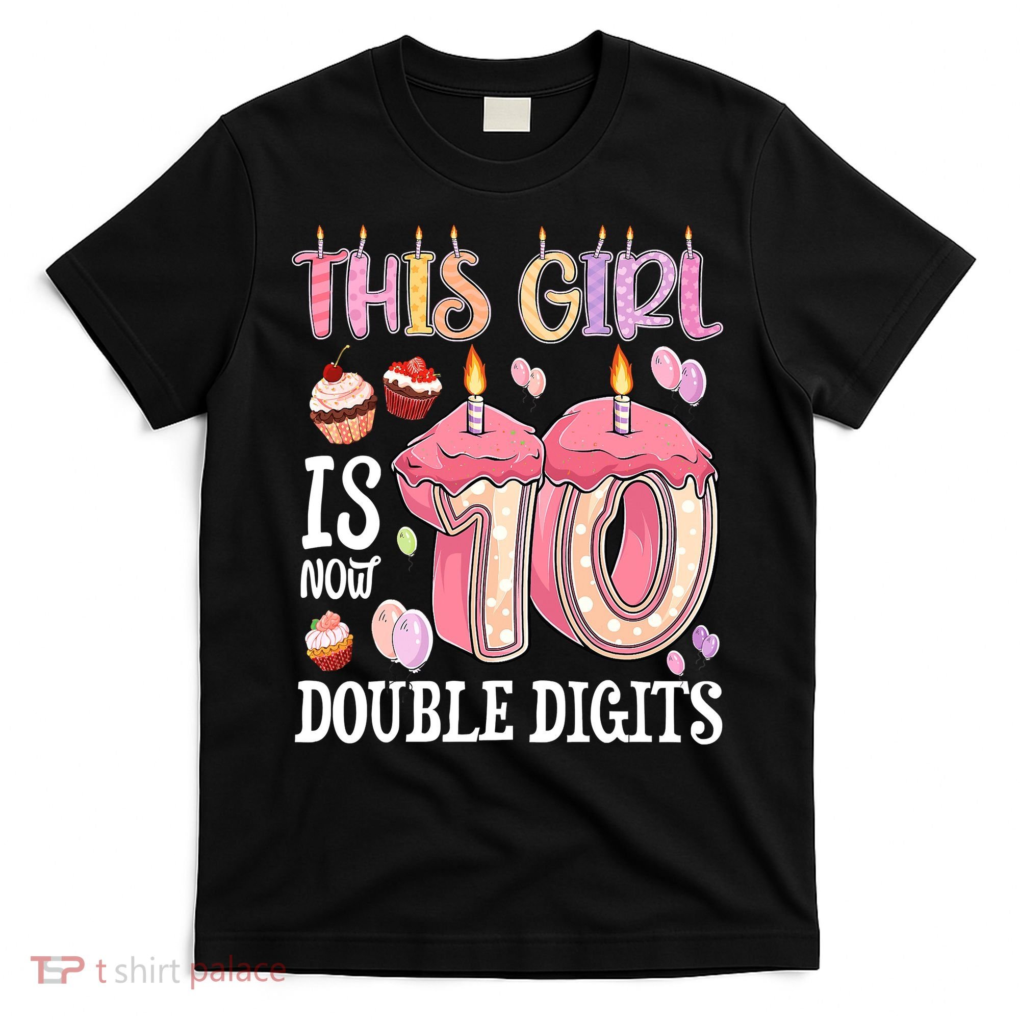 10th Birthday This Girl Is Now 10 Years Old Double Digits T-Shirt