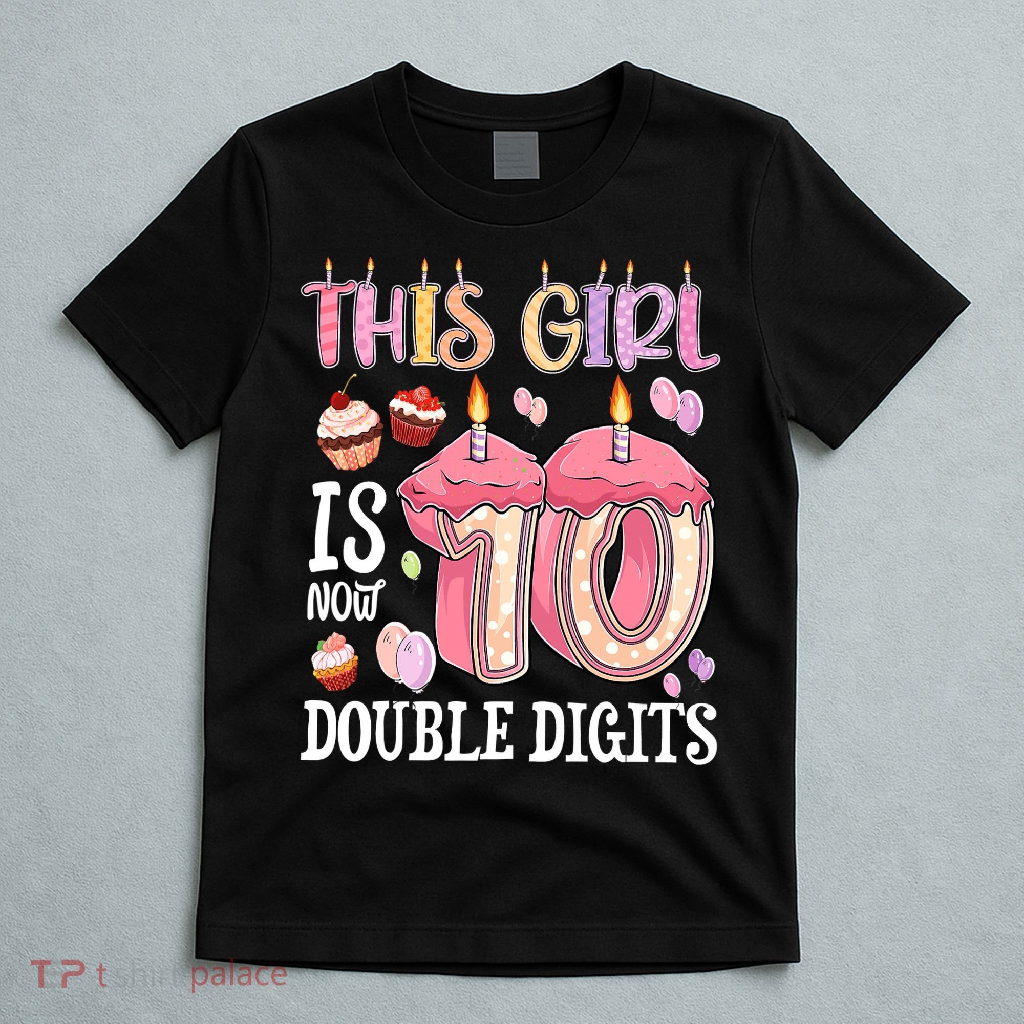 10th Birthday This Girl Is Now 10 Years Old Double Digits T-Shirt