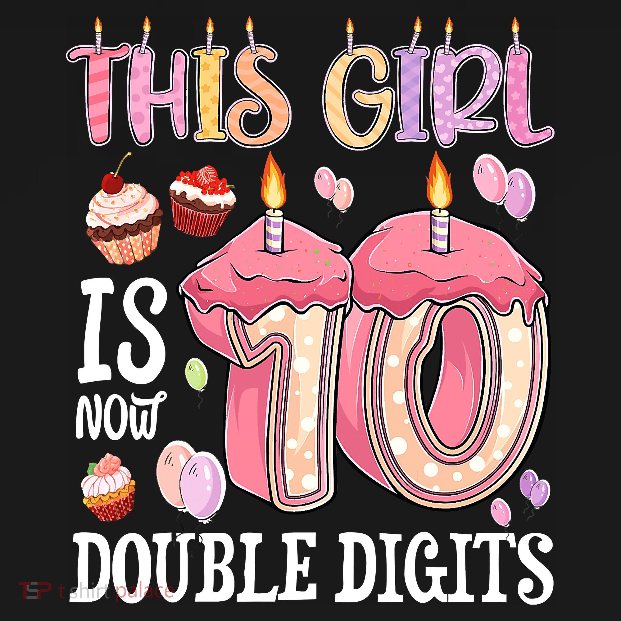 10th Birthday This Girl Is Now 10 Years Old Double Digits T-Shirt