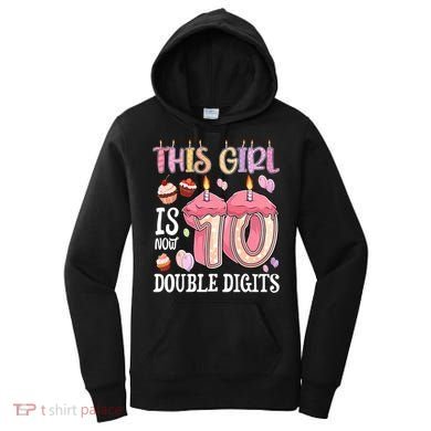 10th Birthday This Girl Is Now 10 Years Old Double Digits Women's Hoodie