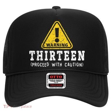 13th Birthday Thirteen Funny Warning Sign Birthday Hat