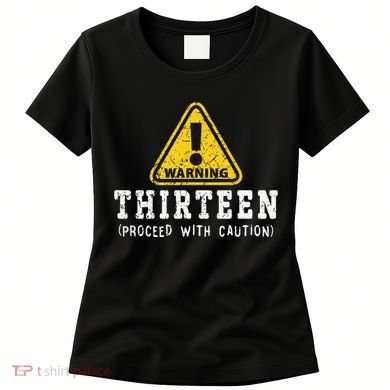 13th Birthday Thirteen Funny Warning Sign Birthday Women's T-Shirt
