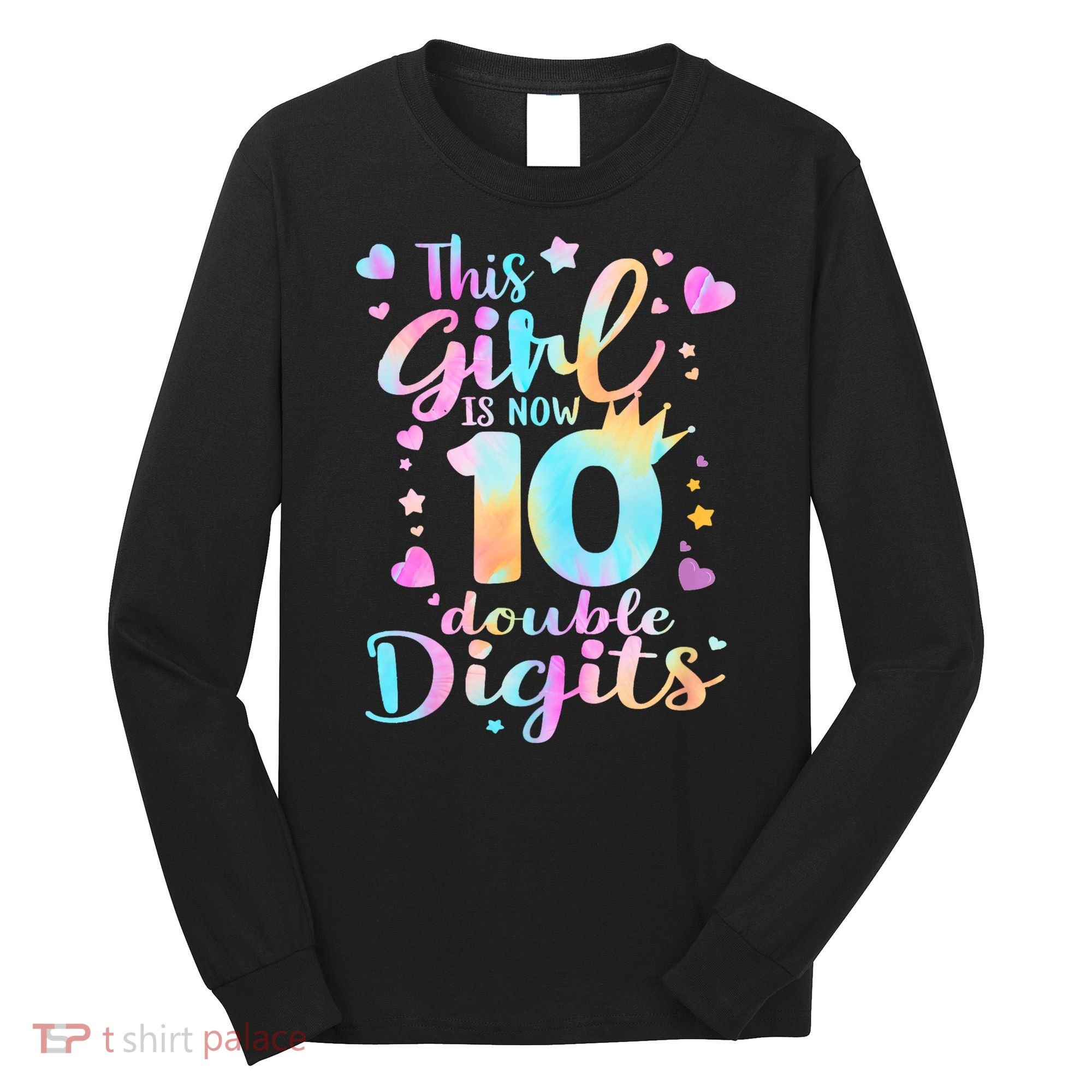10th Birthday This Girl Is Now 10 Double Digits Tie Dye Long Sleeve Shirt