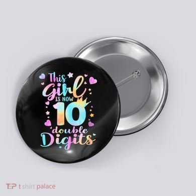 10th Birthday This Girl Is Now 10 Double Digits Tie Dye Button