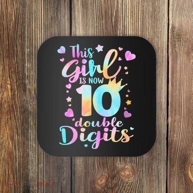 10th Birthday This Girl Is Now 10 Double Digits Tie Dye Coaster
