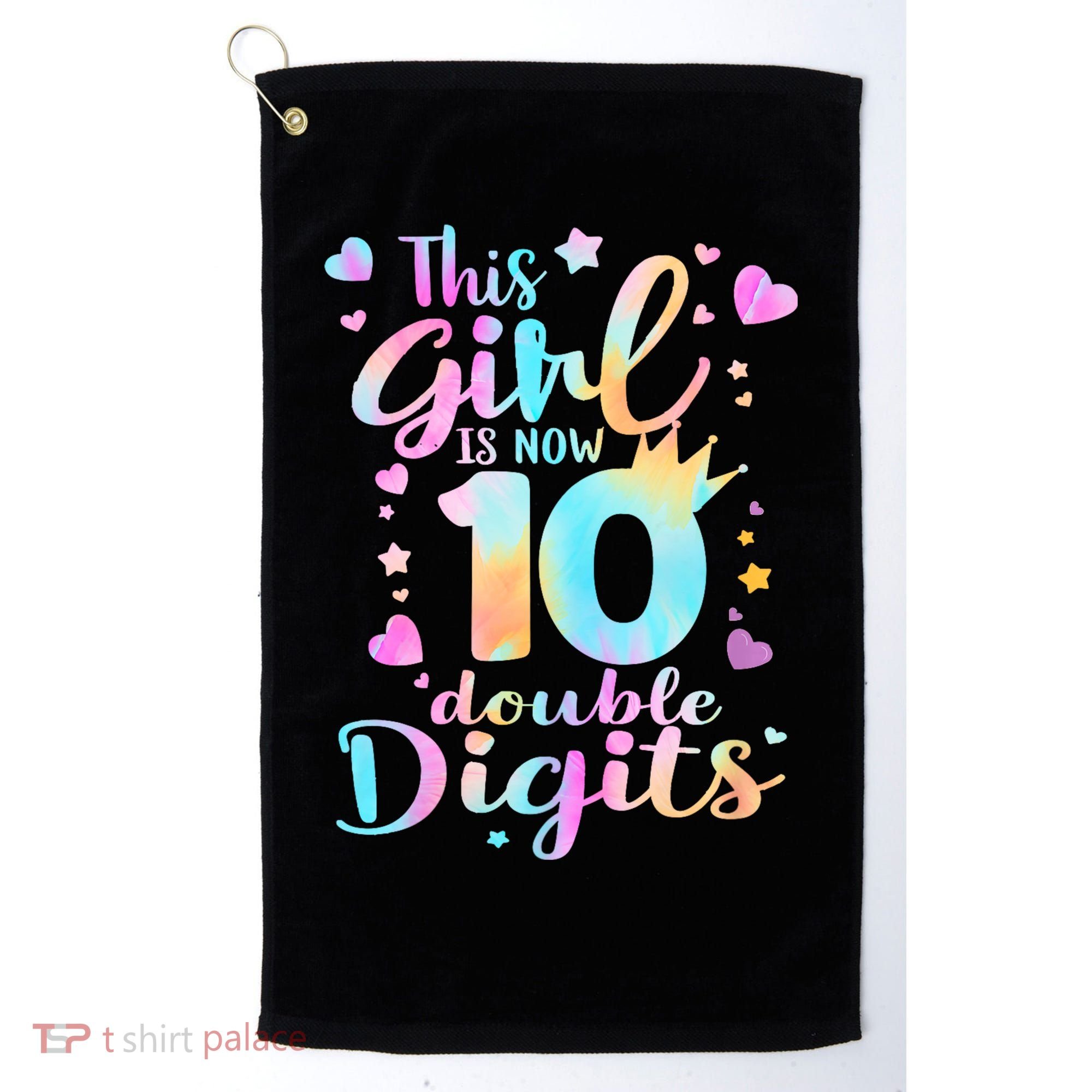 10th Birthday This Girl Is Now 10 Double Digits Tie Dye Golf Towel