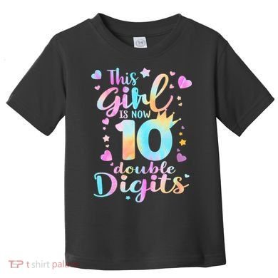 10th Birthday This Girl Is Now 10 Double Digits Tie Dye Toddler T-Shirt