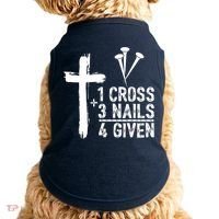 1 Cross 3 Nails Forgiven Jesus Christian Easter Doggie Tank thumb 0