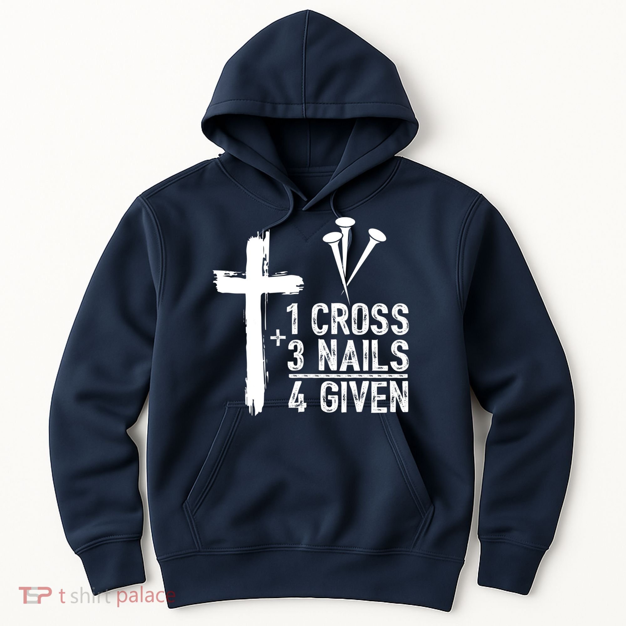 1 Cross 3 Nails Forgiven Jesus Christian Easter Hoodie