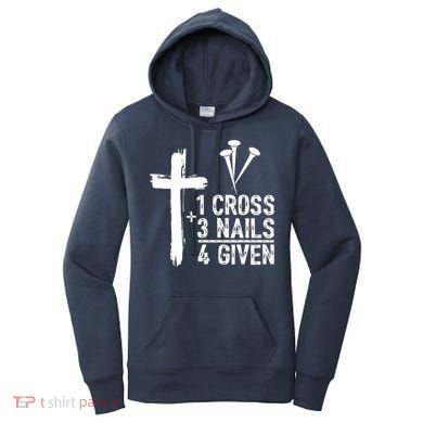 1 Cross 3 Nails Forgiven Jesus Christian Easter Women's Hoodie