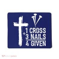 1 Cross 3 Nails Forgiven Jesus Christian Easter Mousepad thumb 0