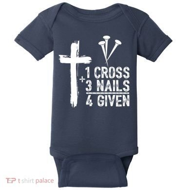 1 Cross 3 Nails Forgiven Jesus Christian Easter Baby Bodysuit