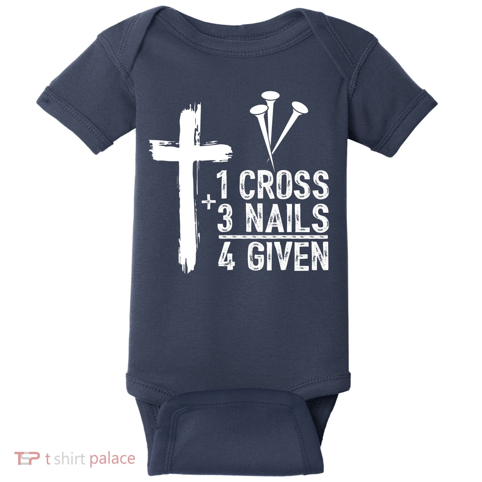 1 Cross 3 Nails Forgiven Jesus Christian Easter Baby Bodysuit