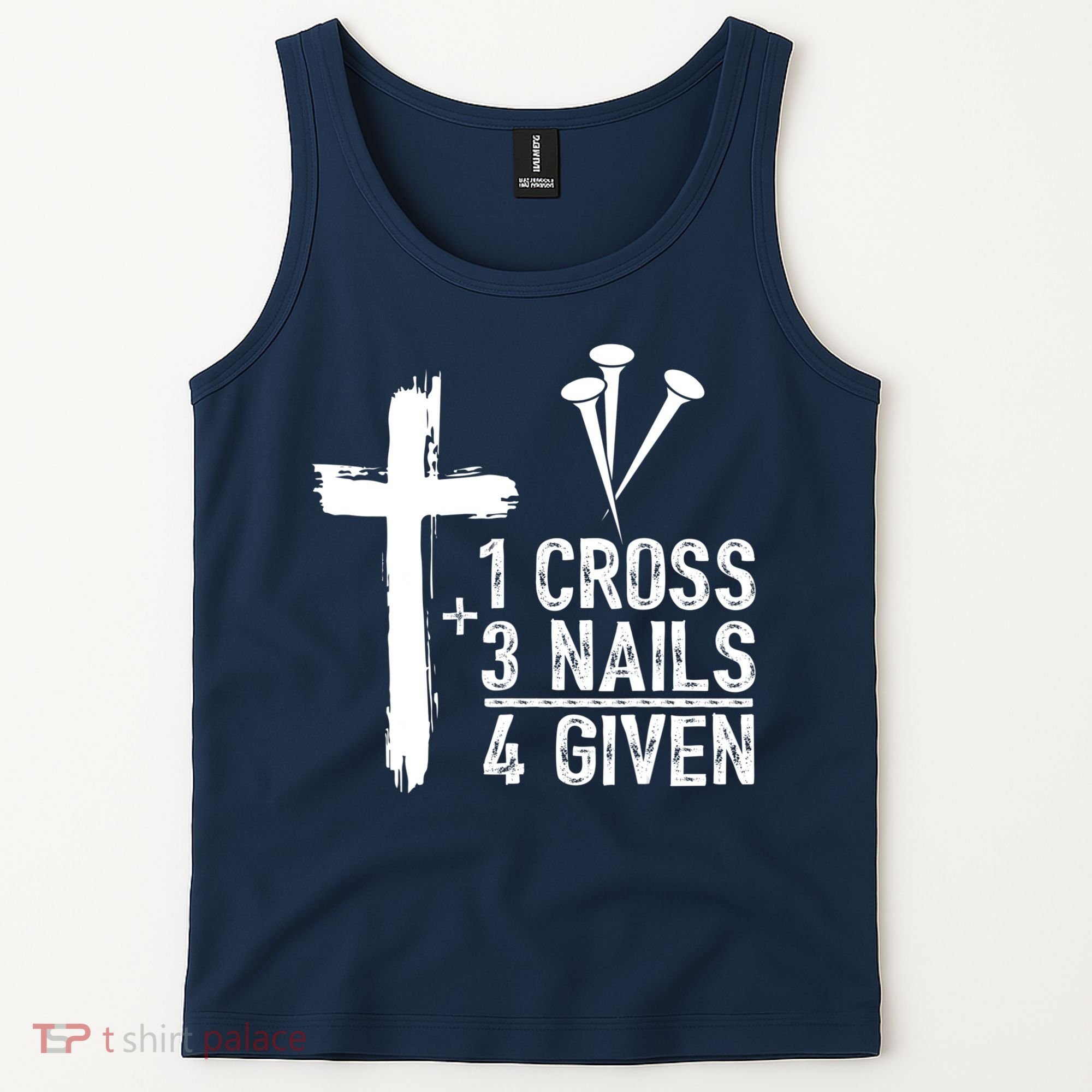 1 Cross 3 Nails Forgiven Jesus Christian Easter Tank Top
