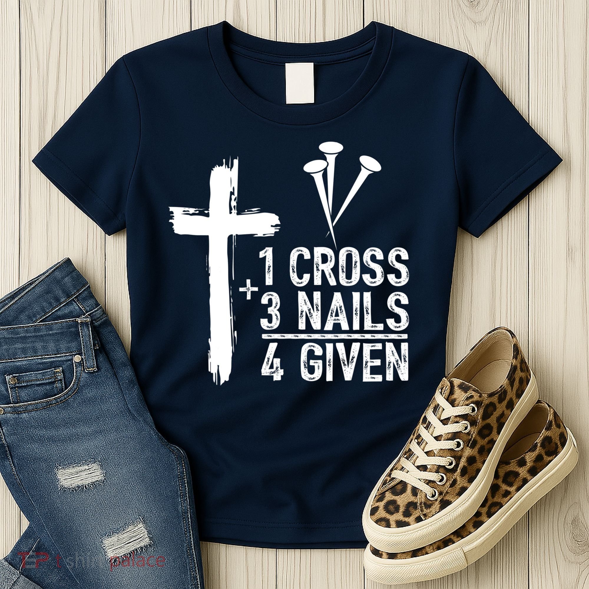 1 Cross 3 Nails Forgiven Jesus Christian Easter Women's T-Shirt