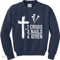 1 Cross 3 Nails Forgiven Jesus Christian Easter Kids Sweatshirt thumb 0