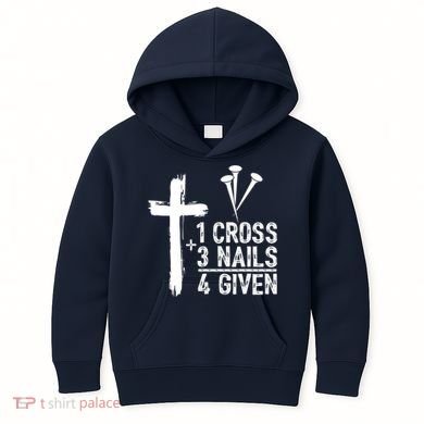 1 Cross 3 Nails Forgiven Jesus Christian Easter Kids Hoodie