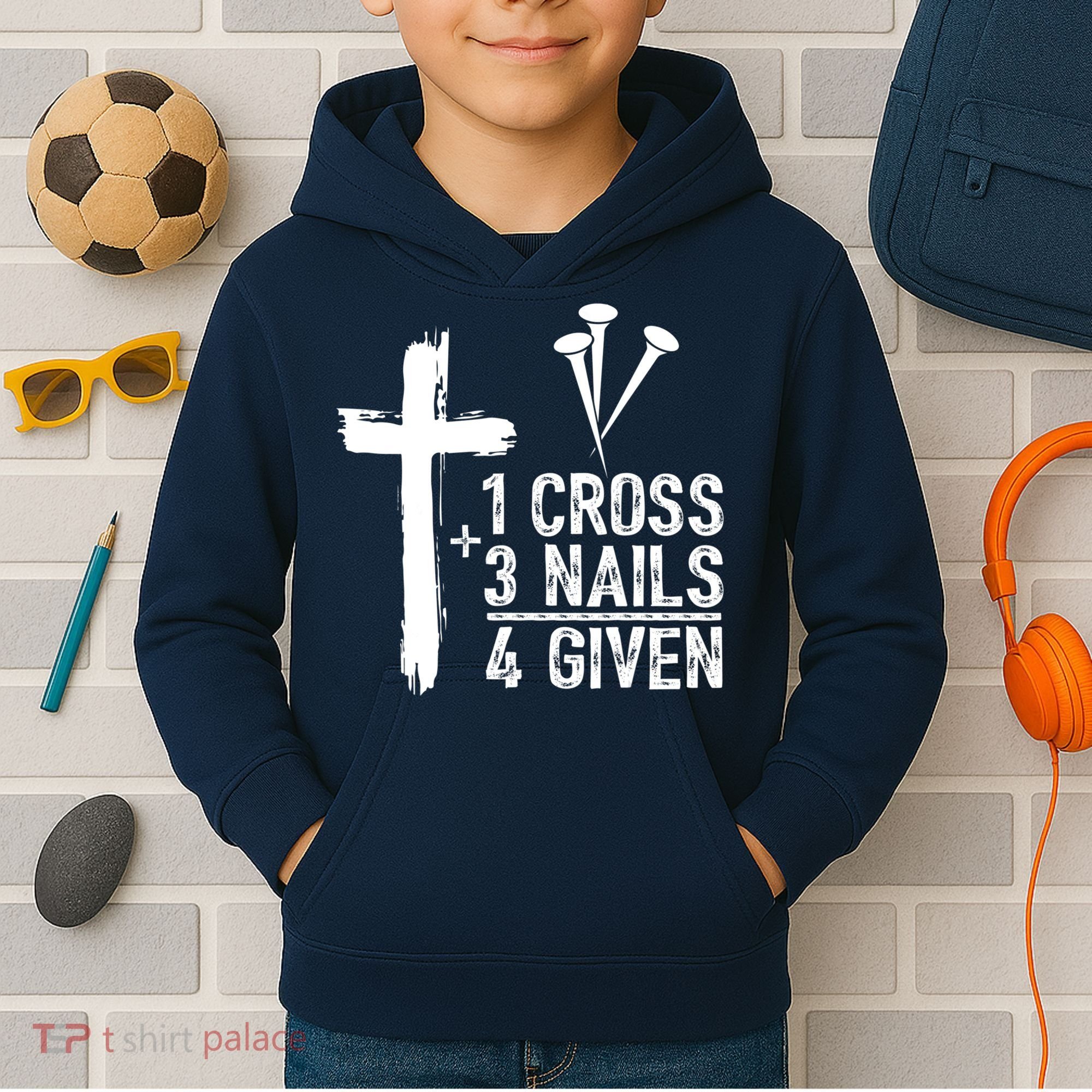1 Cross 3 Nails Forgiven Jesus Christian Easter Kids Hoodie