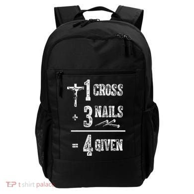 1 Cross + 3 Nails = 4 Given Forgiven Christian Jesus Christ Backpack