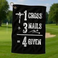 1 Cross + 3 Nails = 4 Given Forgiven Christian Jesus Christ Golf Towel thumb 1