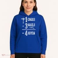 1 Cross + 3 Nails = 4 Given Forgiven Christian Jesus Christ Hoodie thumb 5