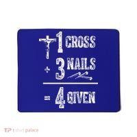 1 Cross + 3 Nails = 4 Given Forgiven Christian Jesus Christ Mousepad thumb 0