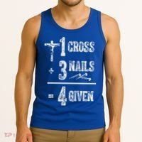 1 Cross + 3 Nails = 4 Given Forgiven Christian Jesus Christ Tank Top thumb 3