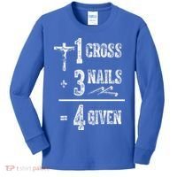 1 Cross + 3 Nails = 4 Given Forgiven Christian Jesus Christ Kids Long Sleeve Shirt thumb 0