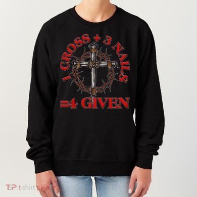 1 Cross 3 Nails 4 Giving Crucifixion Women's Sweatshirt