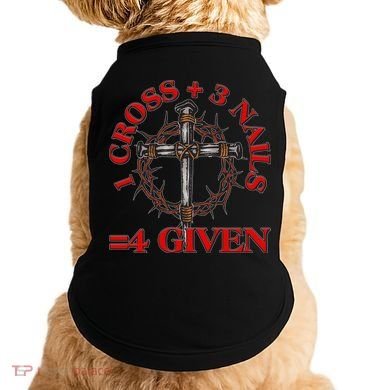 1 Cross 3 Nails 4 Giving Crucifixion Doggie Tank