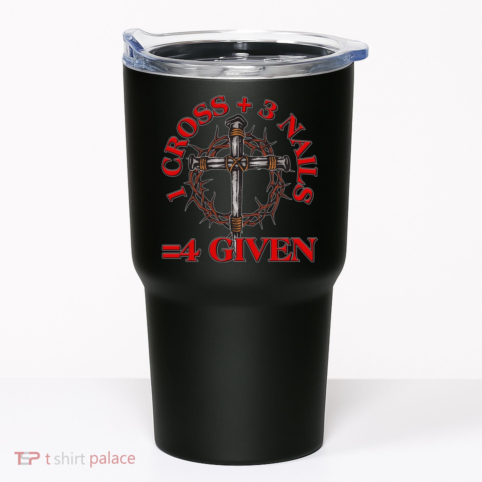 1 Cross 3 Nails 4 Giving Crucifixion Tumbler
