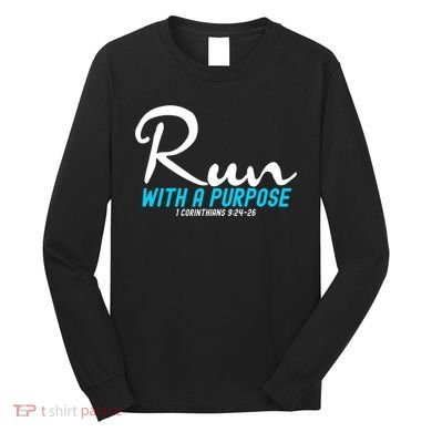 1 Corinthians 924 26 Run With A Purpose Long Sleeve Shirt