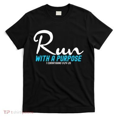 1 Corinthians 924 26 Run With A Purpose T-Shirt