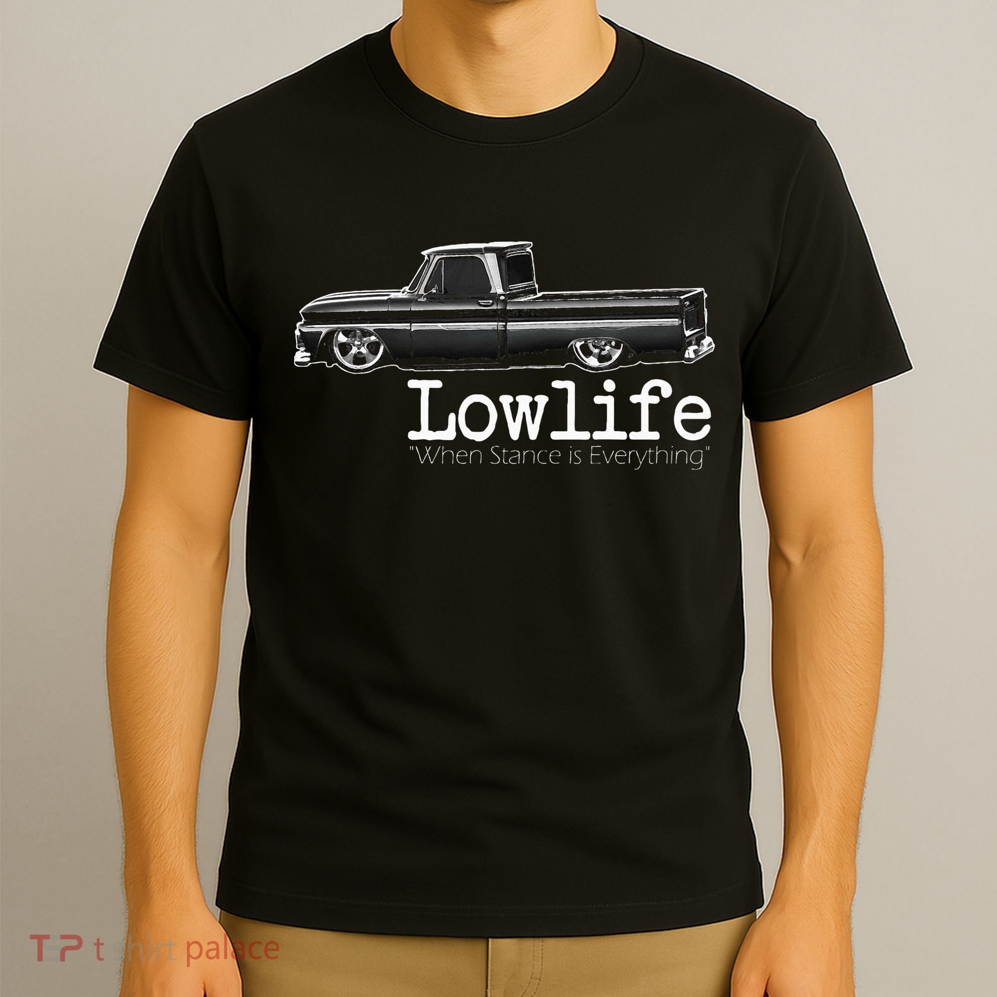 10 Classic C10 Truck Lowlife Stance Is Everything T-Shirt