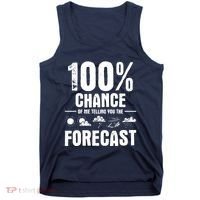 100% Chance Of Me Telling You The Forecast Meteorologist Tank Top thumb 0
