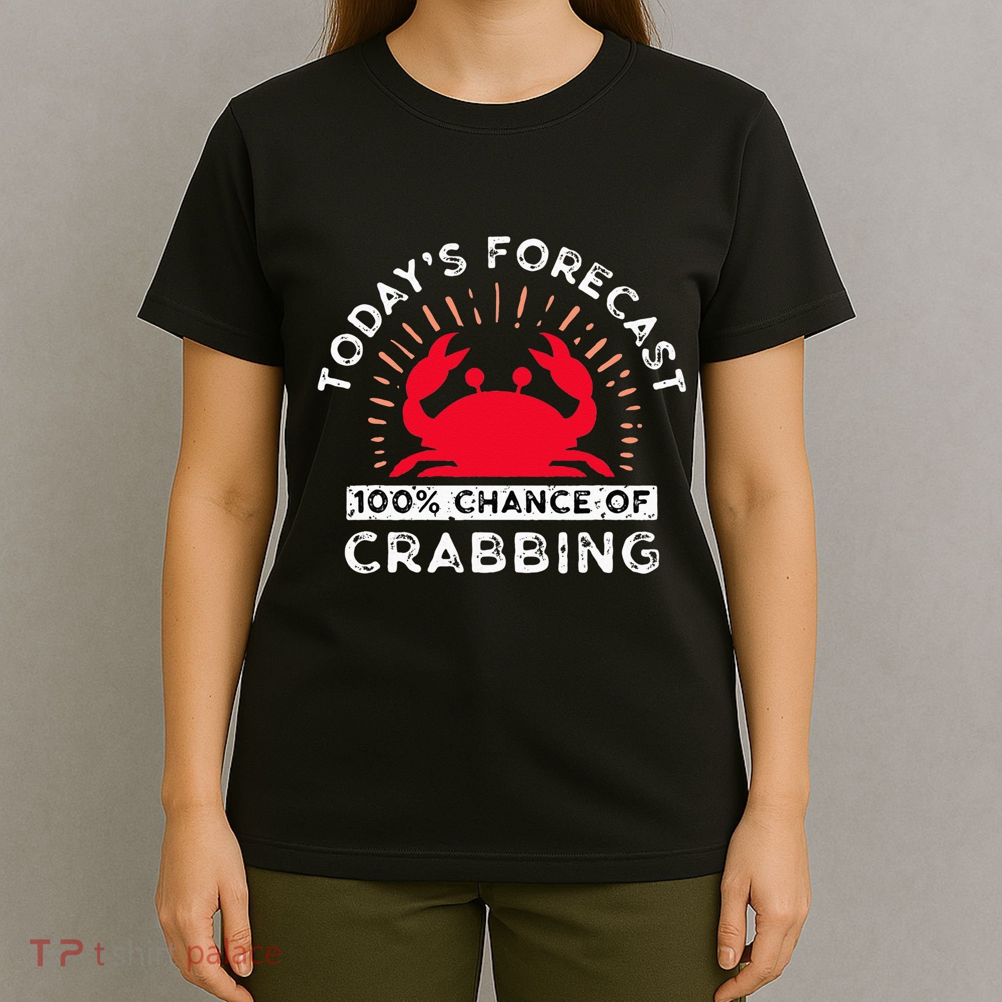 100 Chance Of Crabbing Crab Hunter Crab Eater Seafood T-Shirt