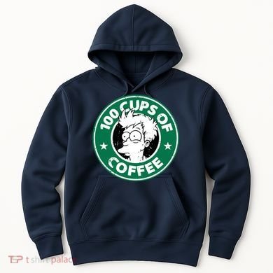 100 Cups Of Coffee Hoodie
