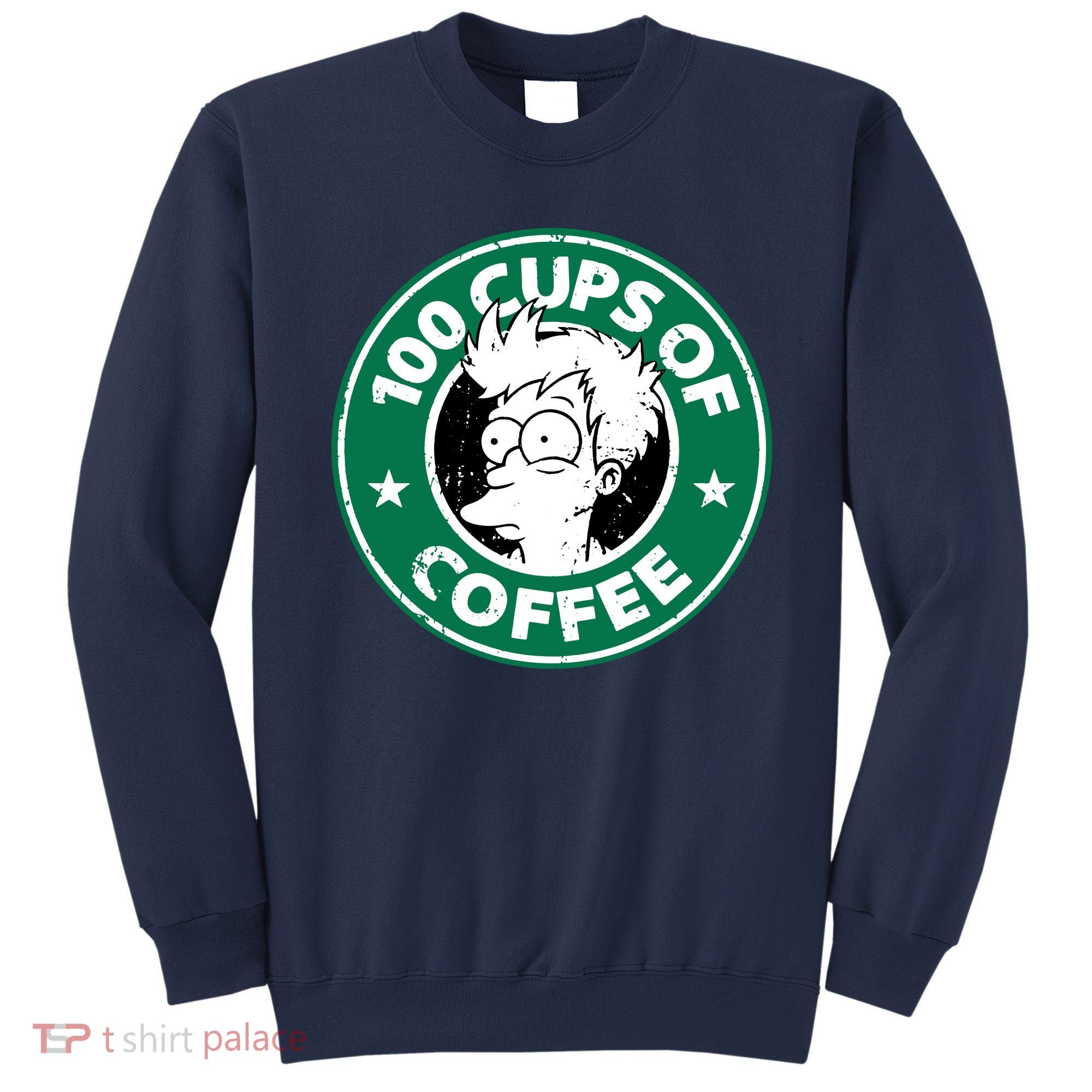100 Cups Of Coffee Sweatshirt