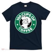 100 Cups Of Coffee T-Shirt thumb 0