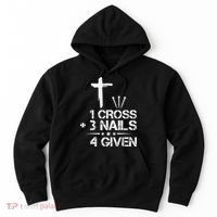 1 Cross Plus 3 Nails Equal 4 Given Christian Faith Cross Hoodie thumb 0