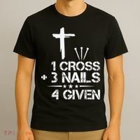 1 Cross Plus 3 Nails Equal 4 Given Christian Faith Cross T-Shirt thumb 3